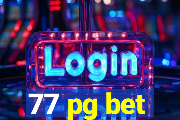 77 pg bet